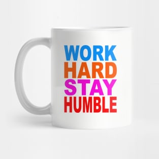 Work hard stay humble Mug